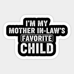 Im My Mother In Laws Favorite Child Sticker